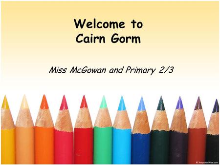 Welcome to Cairn Gorm Miss McGowan and Primary 2/3.