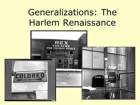 Generalizations: The Harlem Renaissance. Directions: This activity will focus on three areas of the Harlem Renaissance Arts: 1.Graphic Art 2.Language.