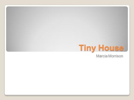 Tiny House Marcia Morrison. House layout Loft areaMain floor.