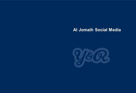 Al Jomaih Social Media. Facebook Page 90 Likes Started with 7,772 Reached Likes.