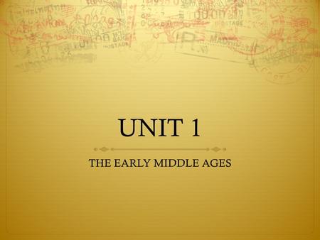 UNIT 1 THE EARLY MIDDLE AGES. Observe and think After the fall of the Roman Empire in the fifth century, three civilizations dominated Europe: the Germanic.