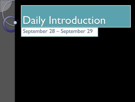 Daily Introduction September 28 – September 29. Homework: Class Forum #4 Standard: Define four (4) characteristics that would enable you to stand out.