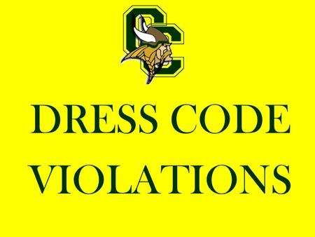 DRESS CODE VIOLATIONS. Shorts & skirts MUST be no more than 3 inches above the knee.