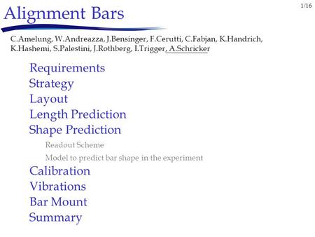 Alignment Bars Requirements Strategy Layout Length Prediction Shape Prediction Readout Scheme Model to predict bar shape in the experiment Calibration.