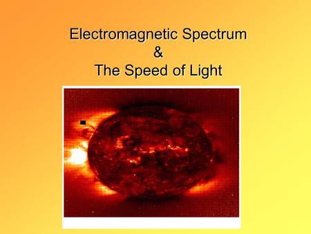 Electromagnetic Spectrum & The Speed of Light Light allows us to have a meaningful interaction with our world. We can see our surroundings when visible.