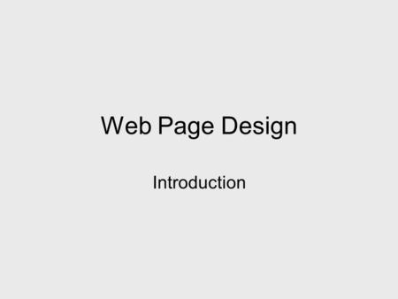 Web Page Design Introduction. The ________________ is a large collection of pages stored on computers, or ______________ around the world. Hypertext ________.