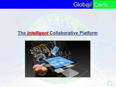 lCerts intelligent The intelligent Collaborative Platform.