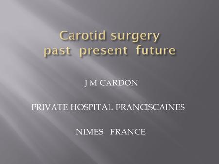 J M CARDON PRIVATE HOSPITAL FRANCISCAINES NIMES FRANCE.