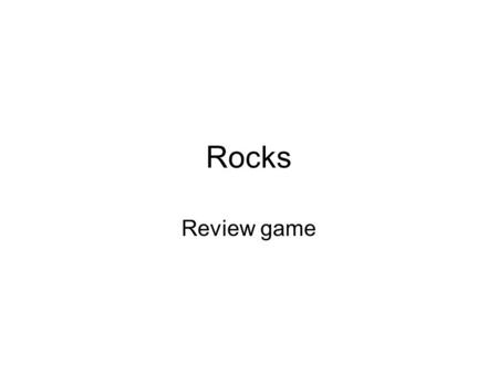 Rocks Review game. 1)Describe 2 pathways a sedimentary rock can take to become an igneous rock 1)Melting- cooling 2)Heat/pressure-metamorphic rock-melting-