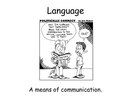 A means of communication.
