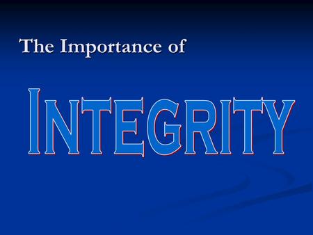 Integrity The Importance of