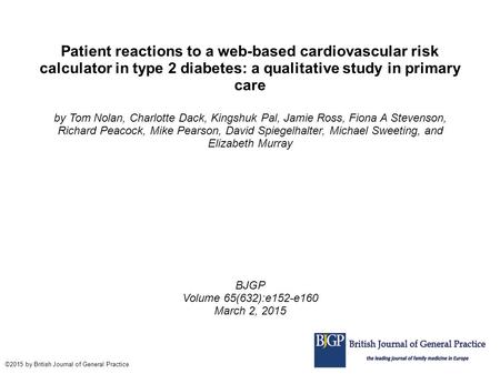 Patient reactions to a web-based cardiovascular risk calculator in type 2 diabetes: a qualitative study in primary care by Tom Nolan, Charlotte Dack, Kingshuk.
