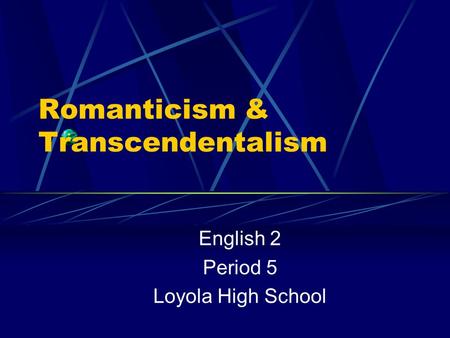 Romanticism & Transcendentalism