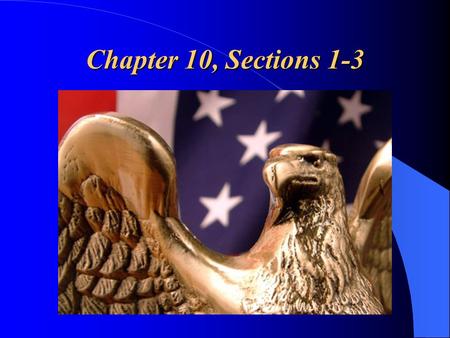 Chapter 10, Sections 1-3.