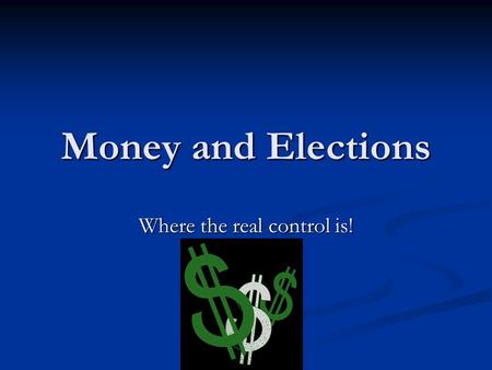 Money and Elections Where the real control is!. Campaign Spending Presidential Election Presidential Election Obama spent over $500 million dollars Obama.