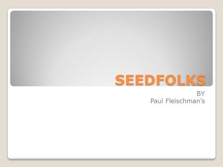 SEEDFOLKS BY Paul Fleischman’s.