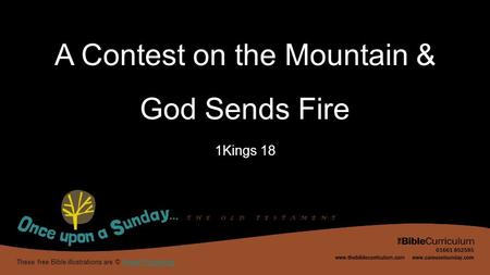 A Contest on the Mountain & God Sends Fire These free Bible illustrations are © Sweet PublishingSweet Publishing 1Kings 18.