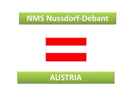 NMS Nussdorf-Debant AUSTRIA. D E S I G ND E S I G N Y O U RY O U R.