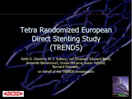 Tetra Randomized European Direct Stenting Study (TRENDS)