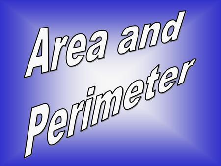 Perimeter is the distance around the outside edge of a flat object. l = length w = width.