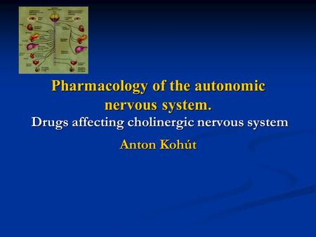 Pharmacology of the autonomic nervous system