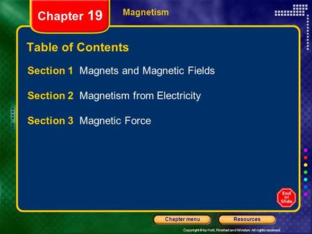 Chapter 19 Table of Contents Section 1 Magnets and Magnetic Fields