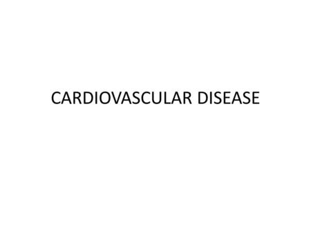 CARDIOVASCULAR DISEASE. 2 parts Heart (Cardio) Blood Vessels (Vascular)