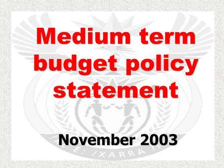 Medium term budget policy statement November 2003.