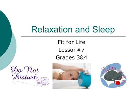 Relaxation and Sleep Fit for Life Lesson#7 Grades 3&4.