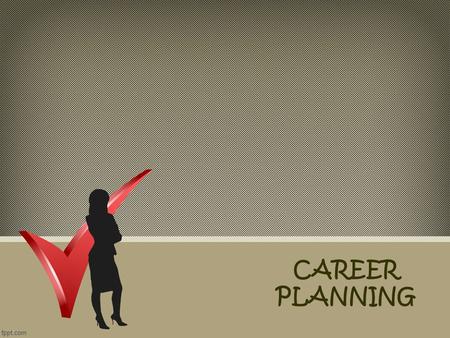 CAREER PLANNING. Career And Career Planning What is Career ? “A career is wonderful, but you can't curl up with it on a cold night” Marilyn Monroe “A.