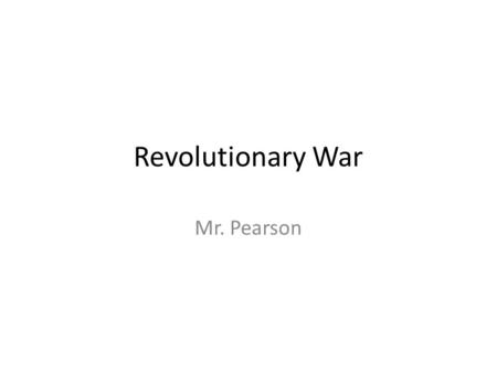 Revolutionary War Mr. Pearson. American Offensive Dec. 1775 Benedict Arnold.