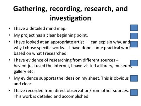 Gathering, recording, research, and investigation
