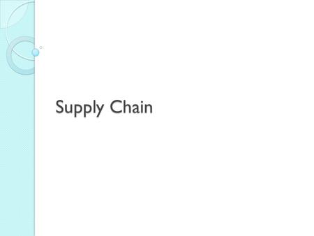 Supply Chain. What Is the Supply Chain Steps involved in making a product and getting it to the customer $1.50.