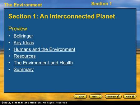 The Environment Section 1 Section 1: An Interconnected Planet Preview Bellringer Key Ideas Humans and the Environment Resources The Environment and Health.