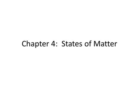 Chapter 4: States of Matter