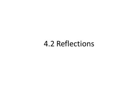 4.2 Reflections.