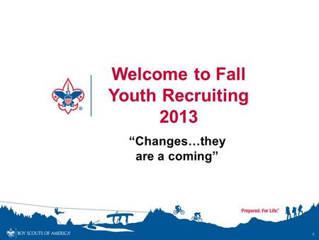 1 Welcome to Fall Youth Recruiting 2013 “Changes…they are a coming”