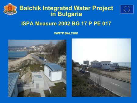Balchik Integrated Water Project in Bulgaria ISPA Measure 2002 BG 17 P PE 017 WWTP BALCHIK.