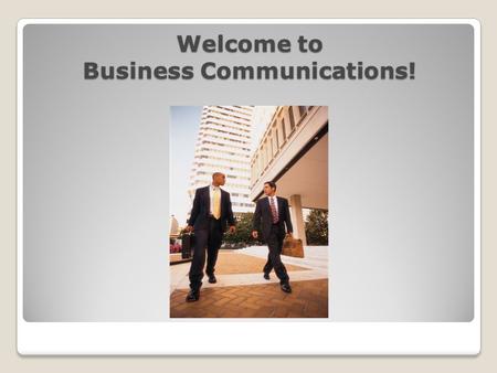 Welcome to Business Communications!. My Name is Y. Michelle Brown A little bit about me… The Y is for Yvette, but I don’t use my first name. I prefer.