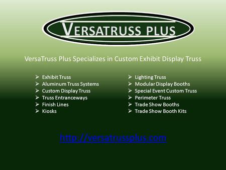 VersaTruss Plus Specializes in Custom Exhibit Display Truss  Exhibit Truss  Aluminum Truss Systems  Custom Display Truss  Truss Entranceways  Finish.