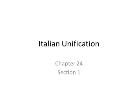 Italian Unification Chapter 24 Section 1. Key Terms Giuseppe Marconi Camillo di Cavour Giuseppe Garibaldi Red shirts Victor Emmanuel.