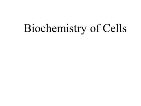 Biochemistry of Cells.