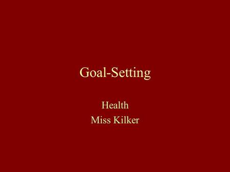 Goal-Setting Health Miss Kilker.