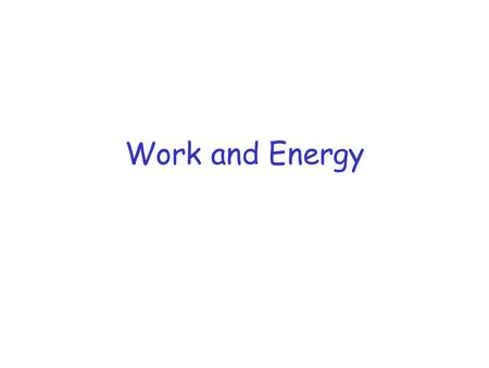 Work and Energy. What is energy? Defined as “ability to do work” But, what is work? Work = Force * displacement When work is done, energy is transferred.