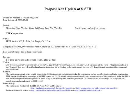 Proposals on Update of S-SFH Document Number: C80216m-09_2893 Date Submitted: 2009-12-31 Source: Xianming Chen, Yanfeng Guan, Lei Zhang, Feng Xie, Yang.