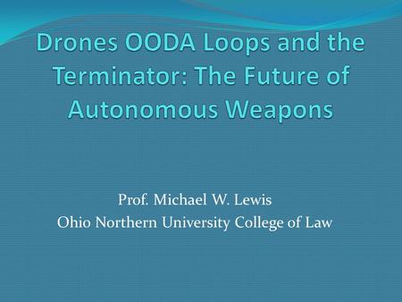 Prof. Michael W. Lewis Ohio Northern University College of Law.