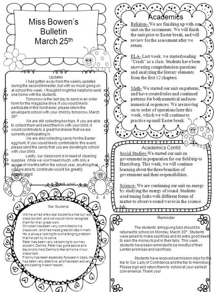 Miss Bowen’s Bulletin March 25 th Updates I had gotten away from the weekly updates during the second trimester, but with so much going on at school this.