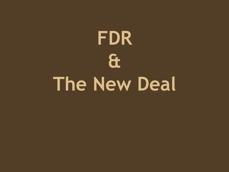 FDR & The New Deal. Election 1932 Herbert Hoover- –Rugged Individualism Opponent- Franklin Delano Roosevelt (FDR) –Government should do more to help Americans.