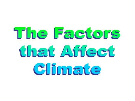 2 Weather and Climate Weather – atmospheric conditions over a short period of time (day), studied by meteorologists. Climate – atmospheric conditions.