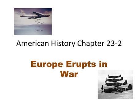 American History Chapter 23-2 Europe Erupts in War.